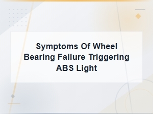 How a Failing Wheel Bearing Can Trigger Your Abs Light