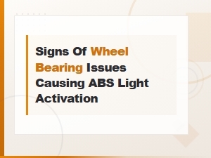 Wheel Bearing Failure Signs That Trigger Your Abs Warning Light